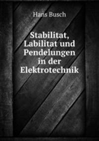 Stabilitat, Labilitat und Pendelungen in der Elektrotechnik