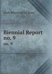 Biennial Report. no. 9