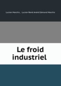 Le froid industriel .