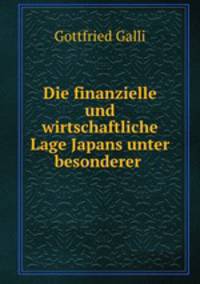 Die finanzielle und wirtschaftliche Lage Japans unter besonderer .