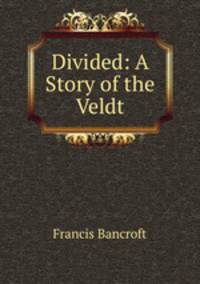 Divided: A Story of the Veldt