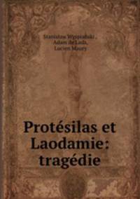 Protesilas et Laodamie: tragedie