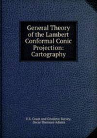 General Theory of the Lambert Conformal Conic Projection: Cartography