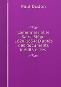 Lamennais et le Saint-Siege, 1820-1834: D