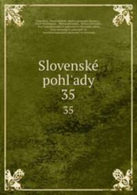 Slovensk pohl`ady. 35