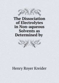 The Dissociation of Electrolytes in Non-aqueous Solvents as Determined by .