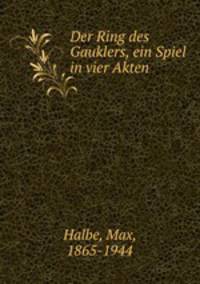 Der Ring des Gauklers, ein Spiel in vier Akten