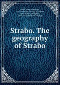 Strabo. The geography of Strabo