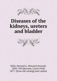 Diseases of the kidneys, ureters and bladder