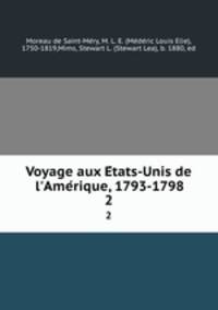Voyage aux Etats-Unis de l`Amerique, 1793-1798. 2