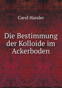 Die Bestimmung der Kolloide im Ackerboden.