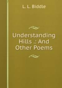 Understanding Hills .: And Other Poems