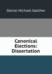 Canonical Elections: Dissertation