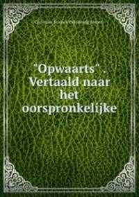 "Opwaarts" . Vertaald naar het oorspronkelijke