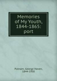 Memories of My Youth, 1844-1865: port