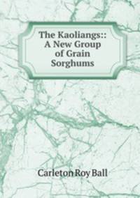 The Kaoliangs:: A New Group of Grain Sorghums