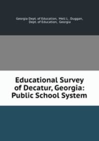 Educational Survey of Decatur, Georgia: Public School System
