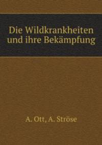 Die Wildkrankheiten und ihre Bekampfung