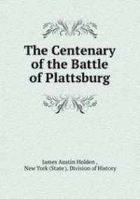 The Centenary of the Battle of Plattsburg