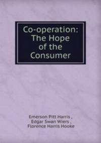 Co-operation: The Hope of the Consumer