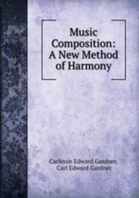 Music Composition: A New Method of Harmony