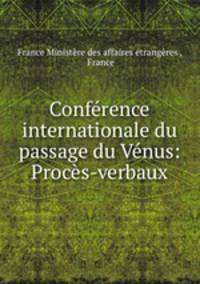 Conference internationale du passage du Venus: Proces-verbaux