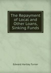 The Repayment of Local and Other Loans, Sinking Funds