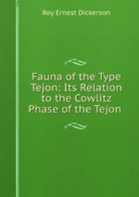 Fauna of the Type Tejon: Its Relation to the Cowlitz Phase of the Tejon .