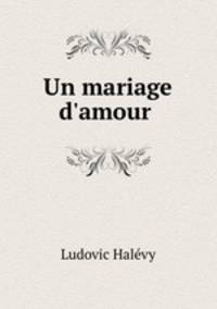 Un mariage d`amour .