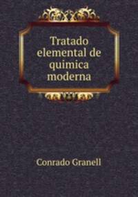 Tratado elemental de quimica moderna