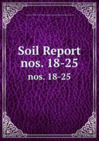 Soil Report. nos. 18-25