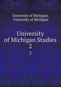 University of Michigan Studies. 2