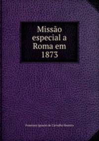 Missao especial a Roma em 1873
