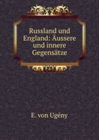 Russland und England: ussere und innere Gegenstze