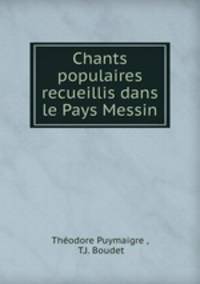 Chants populaires recueillis dans le Pays Messin