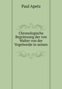 Chronologische Begranzung der von Walter von der Vogelweide in seinen Spruchen verwandten Tone