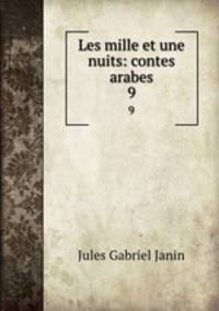 Les mille et une nuits: contes arabes. 9