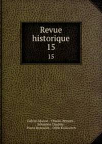 Revue historique. 15