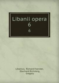 Libanii opera. 6