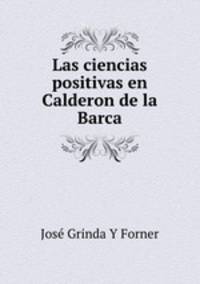 Las ciencias positivas en Calderon de la Barca