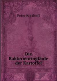 Die Bakterienringfaule der Kartoffel