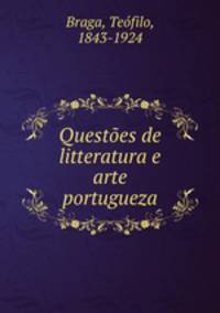 Questoes de litteratura e arte portugueza
