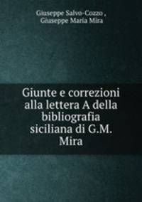 Giunte e correzioni alla lettera A della bibliografia siciliana di G.M. Mira