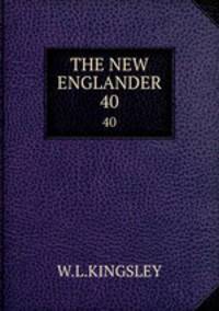 THE NEW ENGLANDER. 40