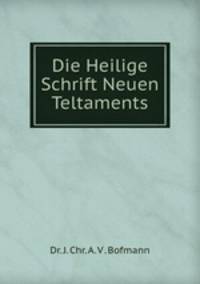 Die Heilige Schrift Neuen Teltaments