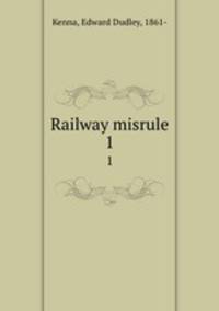 Railway misrule. 1