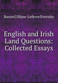 English and Irish Land Questions: Collected Essays