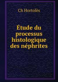 Etude du processus histologique des nephrites