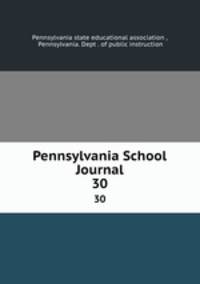 Pennsylvania School Journal. 30