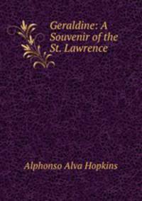 Geraldine. A Souvenir of the St. Lawrence